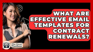 What Are Effective Email Templates For Contract Renewals? - TheEmailToolbox.com