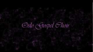 Watch Oslo Gospel Choir Celebrate video