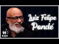 LUIZ FELIPE PONDÉ - Flow Podcast #269