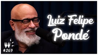 LUIZ FELIPE PONDE - Flow Podcast