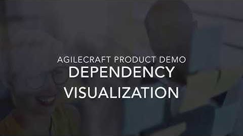 Visualizing Dependencies in AgileCraft - Scaling Agile to the Enterprise