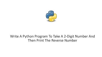 Write A Python Program To Take A 2-Digit Number And Then Print The Reverse Number