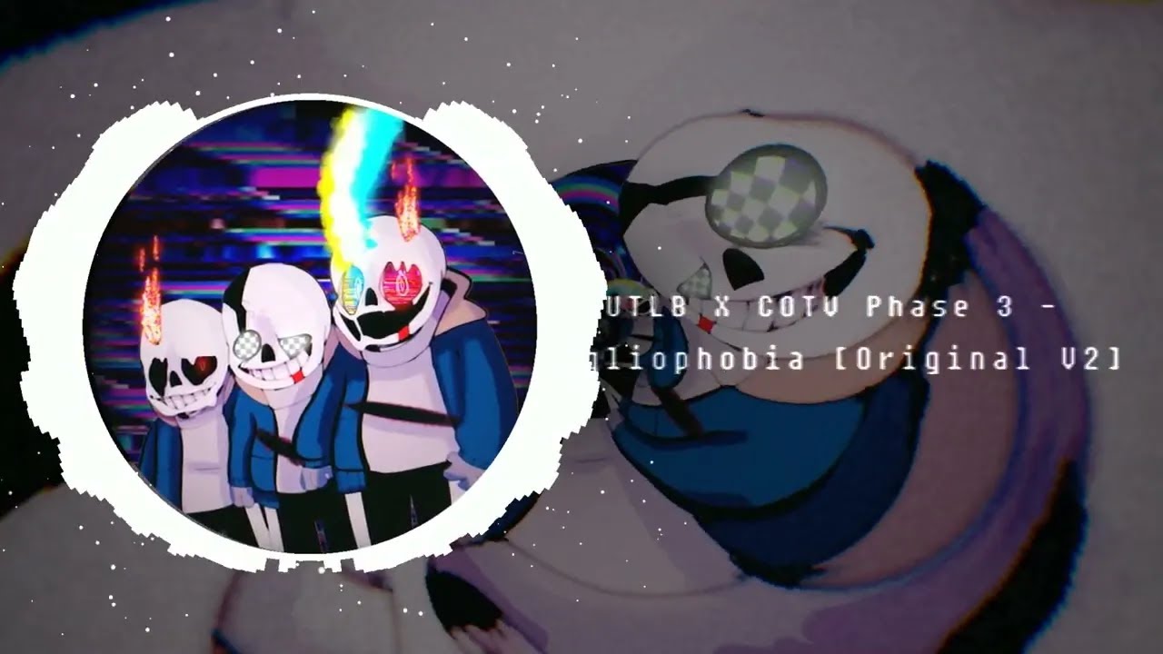 Reupload: UTLB X COTV - Phase 3: Agliophobia [v2]