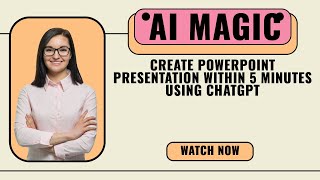 AI Magic: Create Powerpoint Presentation within 5 minutes using ChatGPT