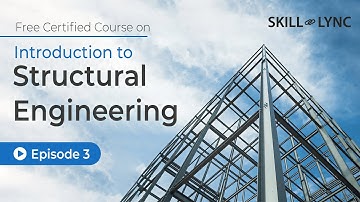 Introduction to Structural Engineering: basics of structural analysis and design | Ep 3 | Skill-Lync