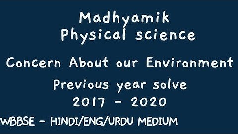 Madhyamik Physical Science  Concern About Our Environment Class 10 By Ramadan Tutorial