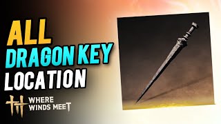 All Dragon Key Locations - Open Hidden Passage Unlocking Martial Arts | Where Winds Meet