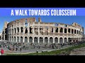 Rome: A walk towards Colosseum in the evening