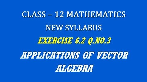 TN 12th Maths / Applications of Vector Algebra  / Exercise 6.2 Q.No. 3