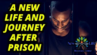From Prison to Purpose A New Life After Incarceration A second chance on The Path to Recovery.