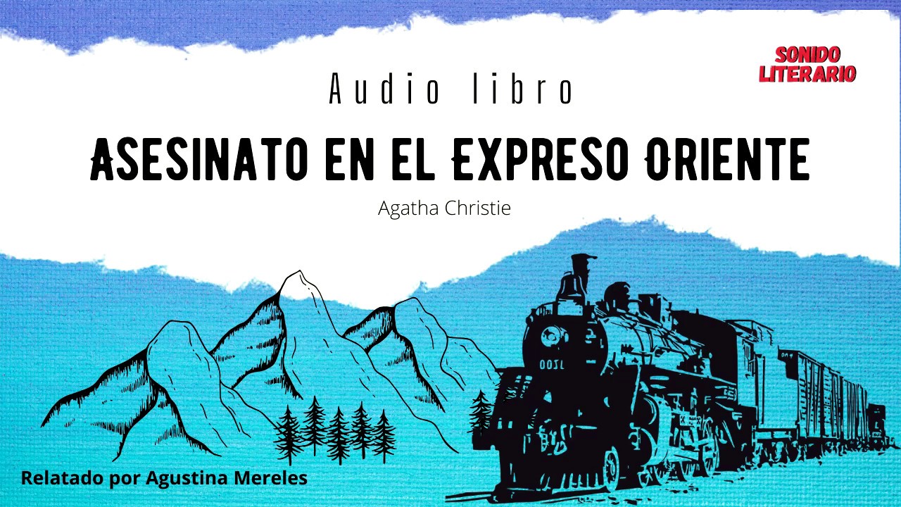 Audio libro: Asesinato en el Expreso Oriente PARTE 2- Agatha Christie