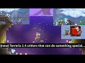 Terraria 1.4 critters which can do something special, like surviving in lava..?