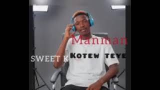 SWEET K JOU ALA, Manman kotew teye. m3p