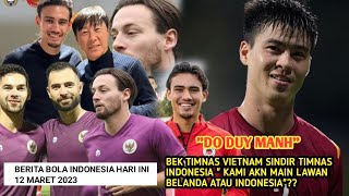 Timnas Indonesia Akan Di perkuat 10 pemain Naturalisasi Bek timnas Vietnam nyinyir dan menyindir