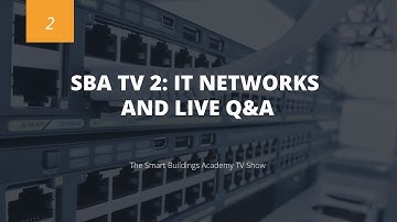 SBA TV 2:  IT Networks for BAS Professionals And Live Q&A