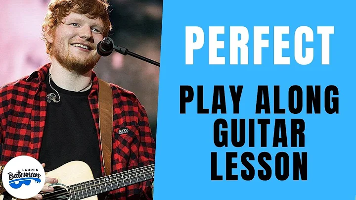 Perfect Play Along Guitar Lesson by Ed Sheeran Play Along with Lauren Bateman