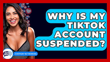 Why Is My TikTok Account Suspended? - Everyday-Networking