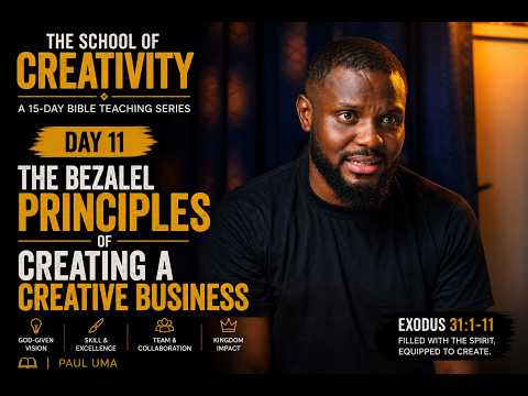 The Bezalel Principles Of Creating A Creative Business | The School Of Creativity | Day 11
