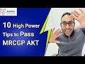 Pass MRCGP AKT: 10 High Power Tips to pass the AKT Exam