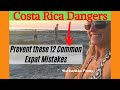 Costa Rica Dangers // Safety Of Costa Rica and 12 Common Mistakes A Costa Rica Expat Can Make