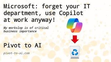 Microsoft: forget the IT dept, use Copilot anyway!