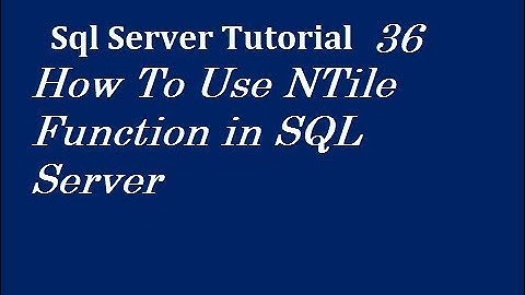 NTile Function in SQL Server