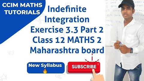 Exercise 3.3 Part 2 Indefinite Integration class 12th HSC MATHS 2 Maharashtra Board New syllabus