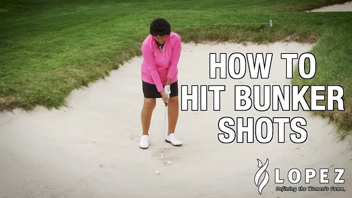 Hitting Bunker Shots | Nancy Lopez Golf Tips