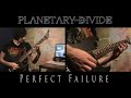 Planetary Divide - Perfect Failure (guitar playthrough)