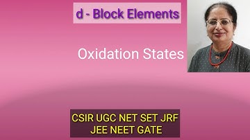 Oxidation states of d Block Elements CSIR UGC NET GATE SET JRF JEE MEET