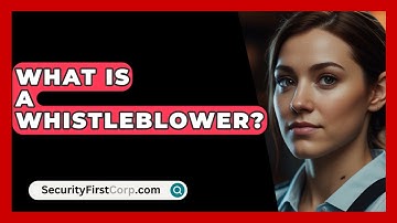 What Is A Whistleblower? - SecurityFirstCorp.com
