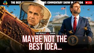 Is Carney’s plan to nationalize honey production while we wait for President Vance?