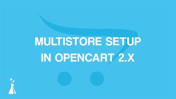 How to Set Up MultiStore in OpenCart 2.x