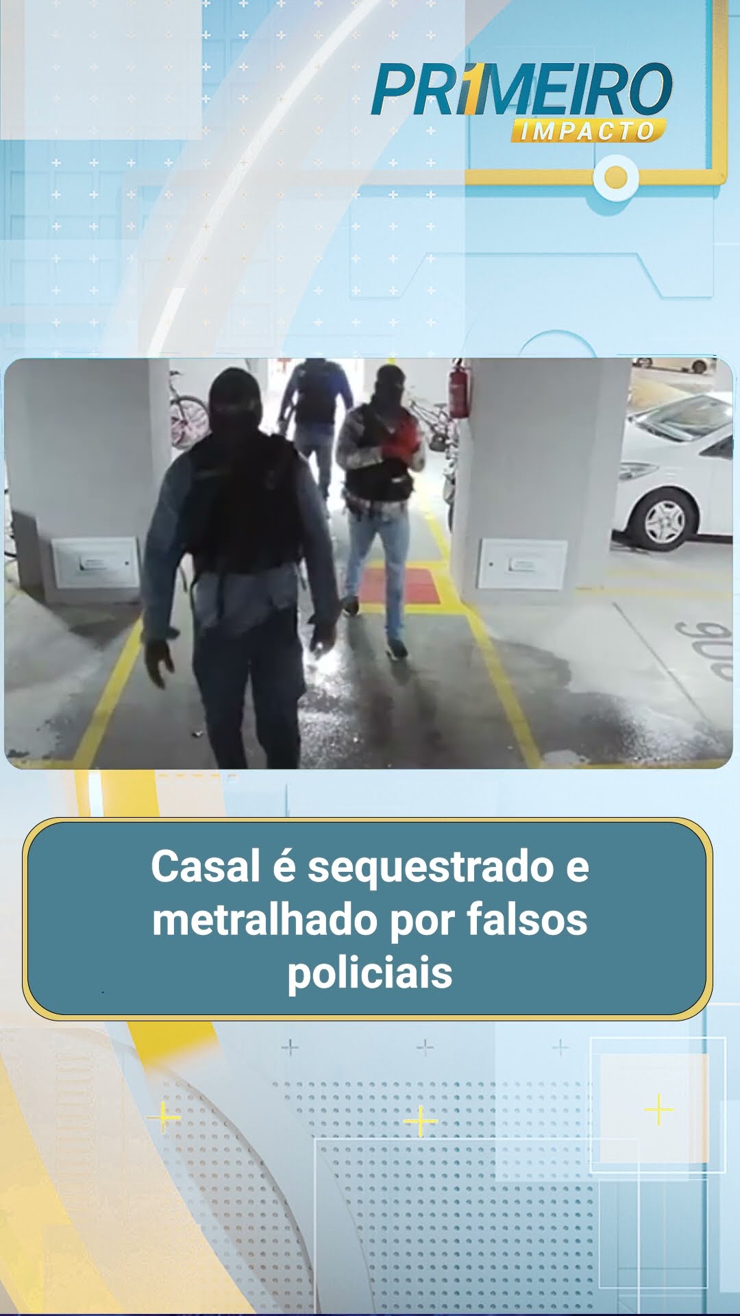 Casal é sequestrado e metralhado por falsos policiais
