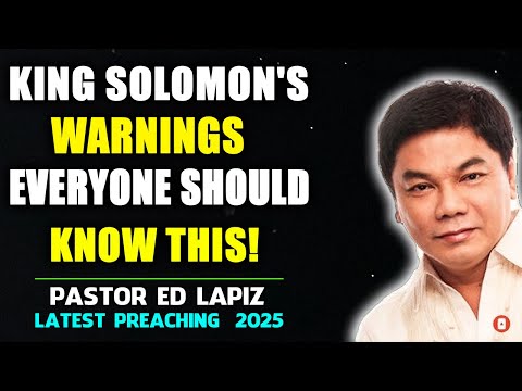 Ed Lapiz Preaching ⚡ King Solomon's Warnings Everyone Should Know This! ⚡