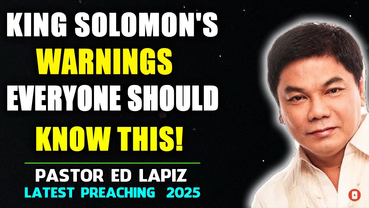 Ed Lapiz Preaching ⚡ King Solomon's Warnings Everyone Should Know This! ⚡
