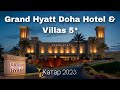 Grand Hyatt Doha Hotel &amp; Villas 5*, обзор отеля  / КАТАР 2023 / Викинг Туристик