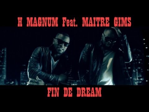 H Magnum Feat Maitre Gims - Fin de dream (clip officiel)