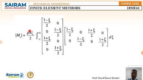 Lecture Video 7_18ME61_Module 5_Consistent mass matrix for Truss element_ Vinod Biradar