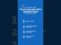 OPTIMIZE YOUR TITLE TAGS AND META DESCRIPTIONS FOR MAXIMUM SEO IMPACT