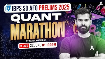 IBPS SO AFO Prelims 2025 | IBPS SO AFO Quant Marathon | By Rahul Meena Sir