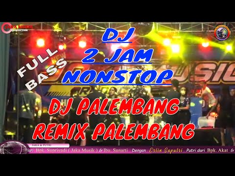 DJ REMIX PALEMBANG FULL 2 JAM NONSTOP || JAKA MUSIK FULL ALBUM || J1 PRODUCTION