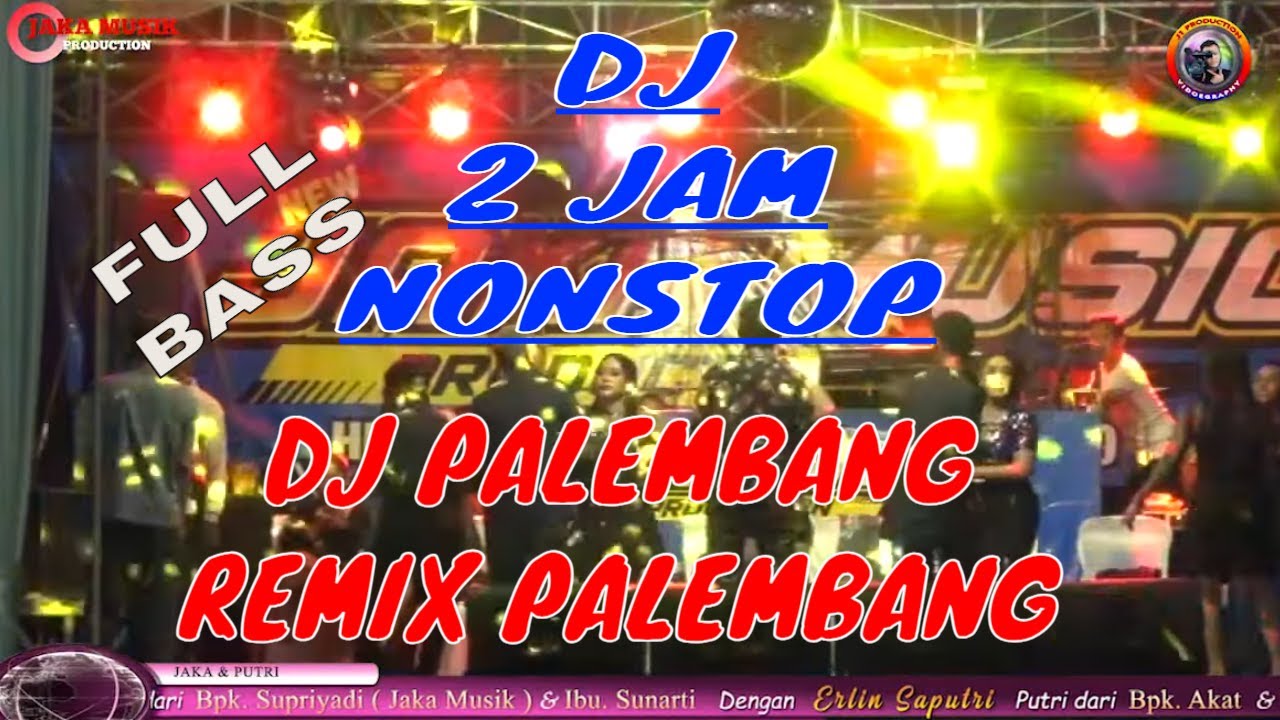 DJ REMIX PALEMBANG FULL 2 JAM NONSTOP || JAKA MUSIK FULL ALBUM || J1 PRODUCTION