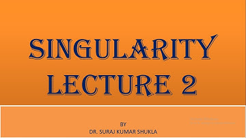 SINGULARITY IN COMPLEX ANALYSIS LECTURE 2 FOR DDU,SU ,CSIRNET AND ENTRANCE EXAMINATIONS.