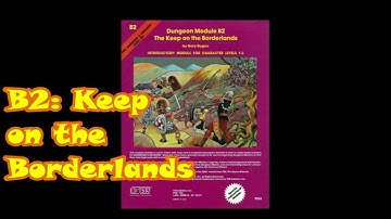 B2.01: Keep on the Borderlands - Session 1