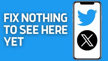 How to Fix Nothing to See Here Yet in Twitter or X App