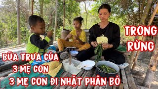 Thương 3 mẹ con  bữa trưa ăn lá đu đủ lót dạ rồi đi nhặt phân bò..!