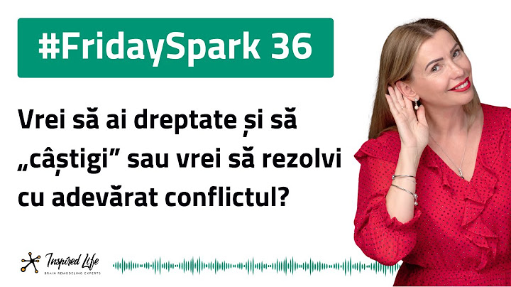 #FridaySpark 36 - Vrei să ai dreptate și să „câștigi” sau vrei să rezolvi cu adevărat conflictul?