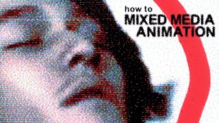 How To Make Mixed Media Animations (no Adobe)