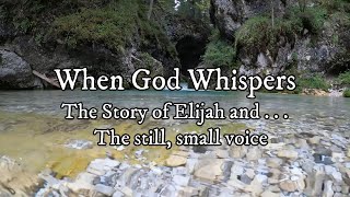 Elijah and the Still Small Voice (1 Kings 19 Bible Study & Encouragement)